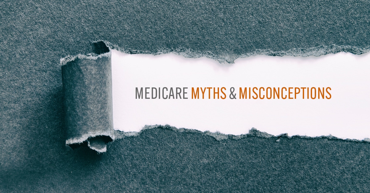 Medicare Myths & Misconceptions written under a torn strip of paper